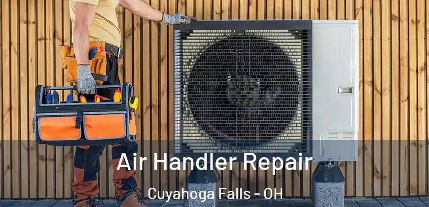 Air Handler Repair Cuyahoga Falls - OH
