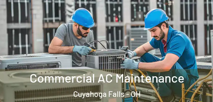  Commercial AC Maintenance Cuyahoga Falls - OH