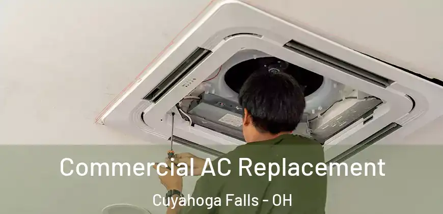 Commercial AC Replacement Cuyahoga Falls - OH