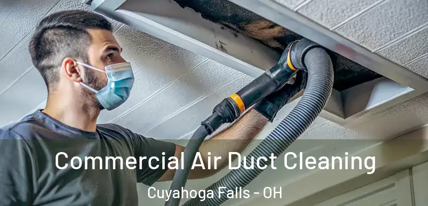 Commercial Air Duct Cleaning Cuyahoga Falls - OH