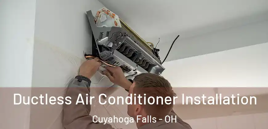 Ductless Air Conditioner Installation Cuyahoga Falls - OH