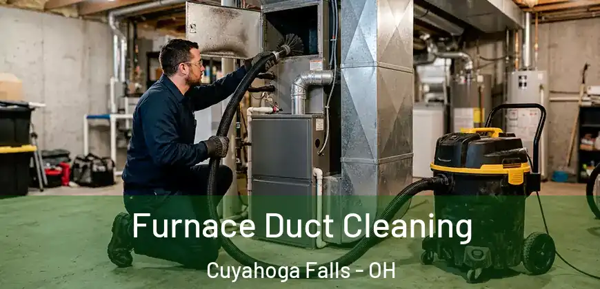  Furnace Duct Cleaning Cuyahoga Falls - OH
